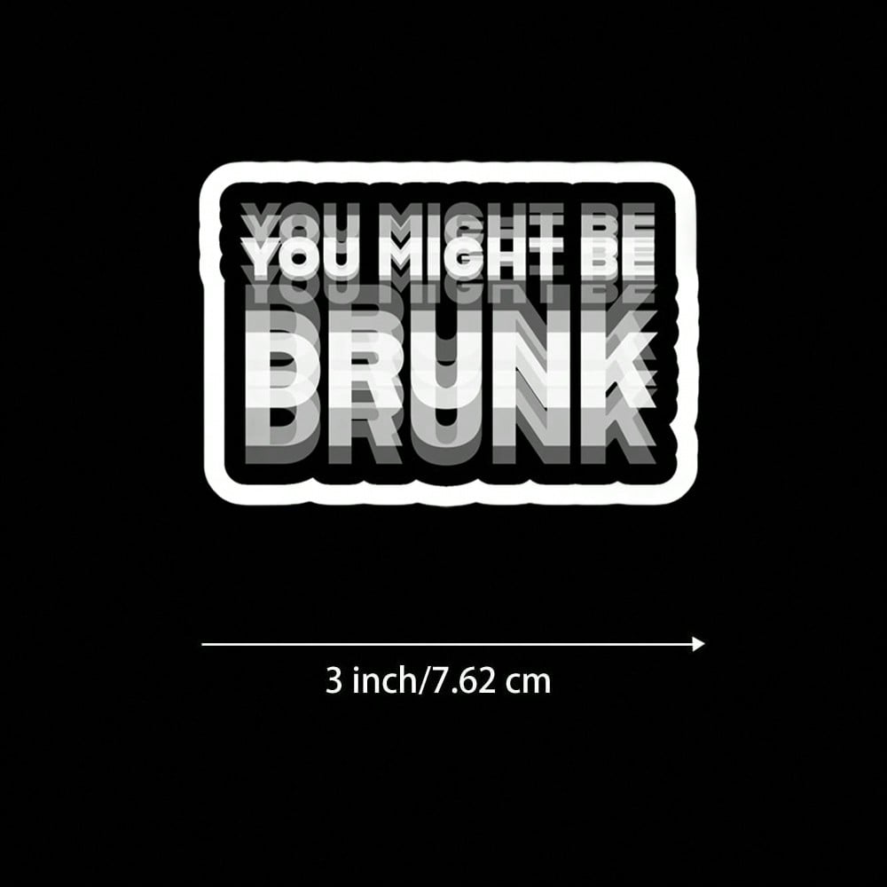 You May Be Drunk" Car Sticker