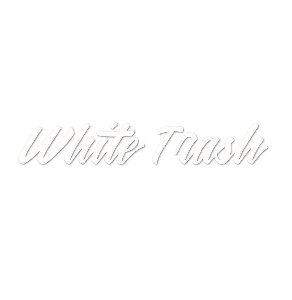Custom Vinyl: White Trash - custom-order-1776353637871-(qty 1)