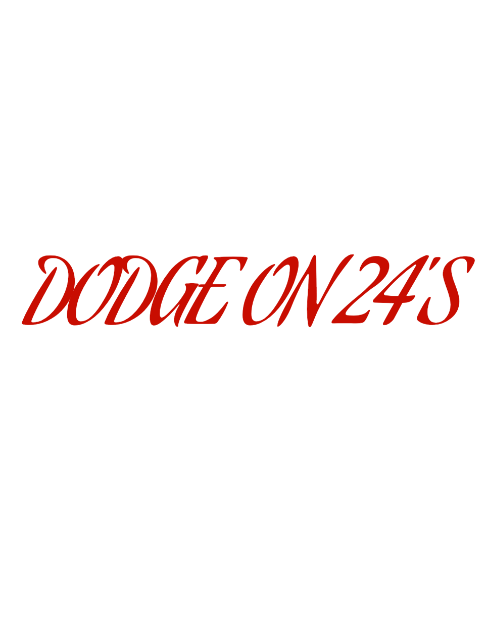 Custom Vinyl: DODGE ON 24'S - custom-order-1790224809794-(qty 2)