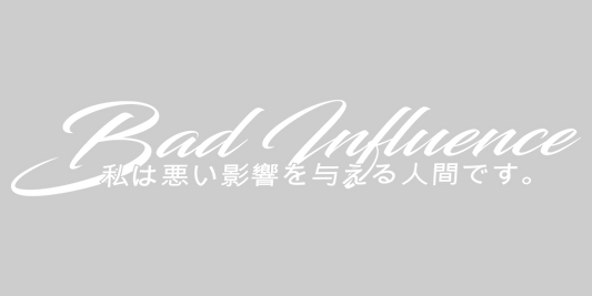 Bad Influence japanese decal