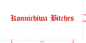 Text Konnichiwa Bitches Vinyl custom lettering decall/1.05 x 9.36 in/ Red /