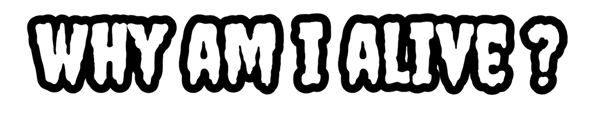 Custom Printed DieCut Stickers-Qty 1-why am i alive ? [ae8832db5b44db4c]