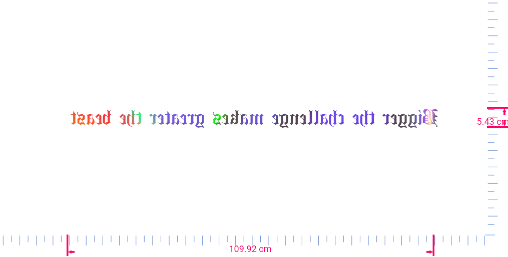 Text Bigger the challenge makes greater the beast  Vinyl custom lettering decall/5.43 x 109.92 cm/ OilSlick Chrome /