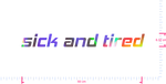 Text sick and tired Vinyl custom lettering decall/6.32 x 60 cm/ OilSlick Chrome /