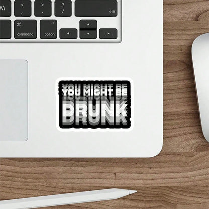 You May Be Drunk" Car Sticker