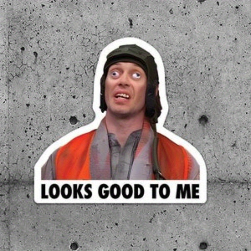 Looks Good to Me Meme Durable for Car sticker