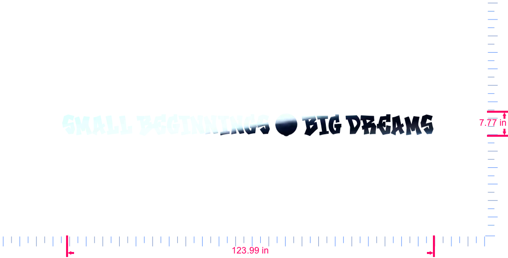 Text Small Beginnings 😜 Big Dreams  Vinyl custom lettering decall/7.77 x 123.99 in/ Mirror Chrome /