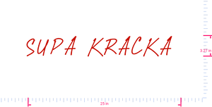 Text SUPA KRACKA  Vinyl custom lettering decall/3.27 x 25 in/ Red /