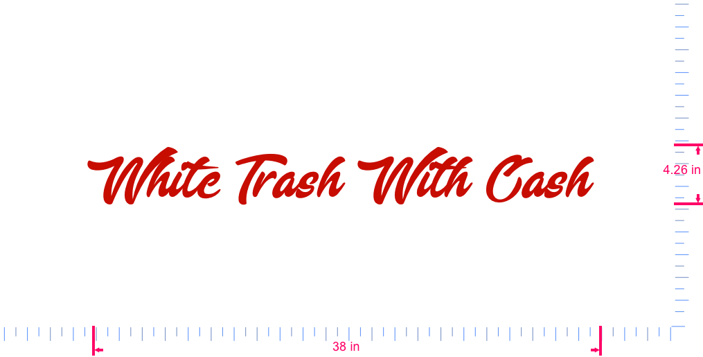 Text White Trash With Cash  Vinyl custom lettering decall/4.26 x 38 in/ Red /