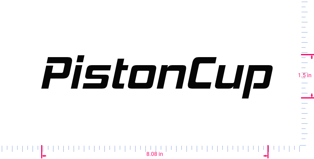 Text PistonCup Vinyl custom lettering decall/1.5 x 8.08 in/ Black /