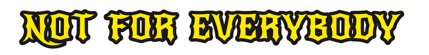 Custom Printed DieCut Stickers-Qty 1-NOT  FOR  EVERYBODY  [4e20baec30fae760]
