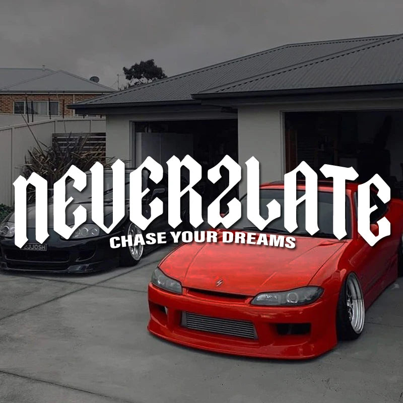 NEVER 2 LATE JDM STYLE DECAL