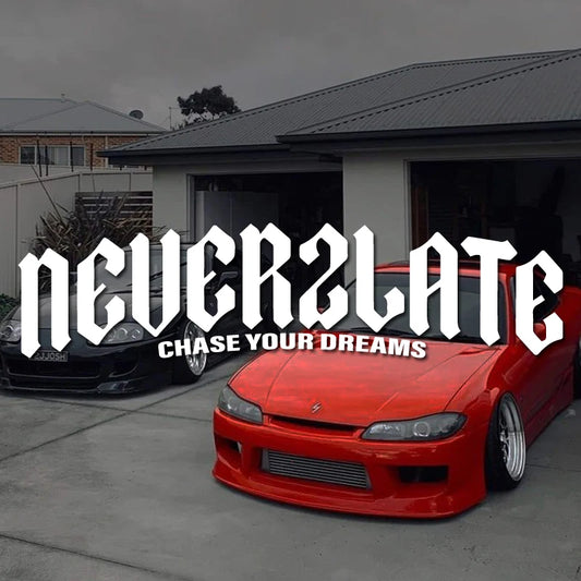 NEVER 2 LATE JDM STYLE DECAL