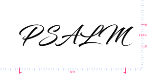 Text PSALM Vinyl custom lettering decall/2.53 x 12 in/ Black /