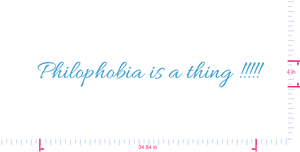 Text Philophobie ist eine Sache !!!!! Vinyl-Aufkleber mit individuellem Schriftzug / 4 x 34,84 Zoll / Eisblau /