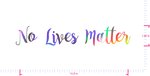 Text „No Lives Matter“ Vinyl-Aufkleber mit individuellem Schriftzug/1,96 x 10,8 Zoll/ OilSlick Chrome /