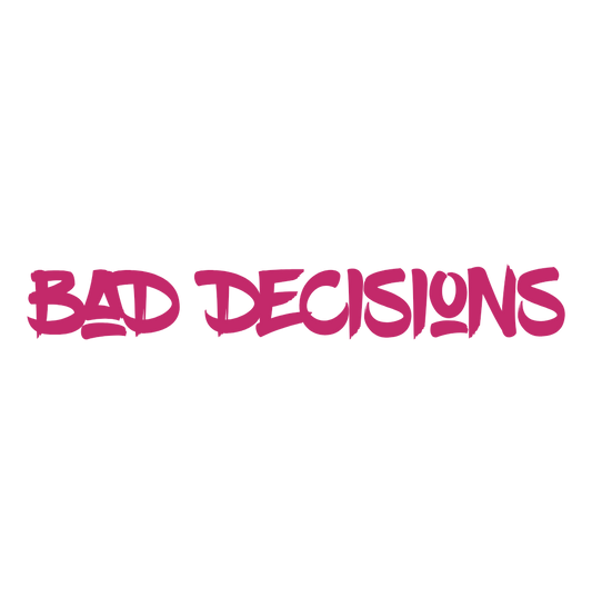 Custom Vinyl: BaD DecisionS - custom-order-1771167930919-(qty 1)