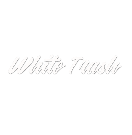 Custom Vinyl: White Trash  - custom-order-1776353637871-(qty 1)