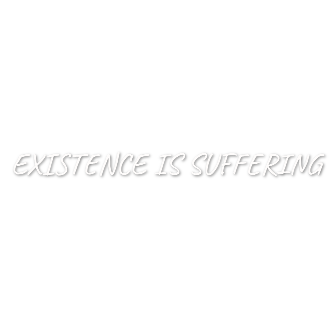 Custom Vinyl: EXISTENCE IS SUFFERING - custom-order-1781269242292-(qty 1)