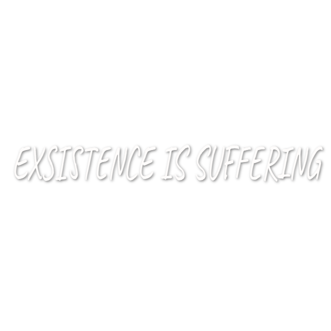 Custom Vinyl: EXSISTENCE IS SUFFERING - custom-order-1781270301460-(qty 1)