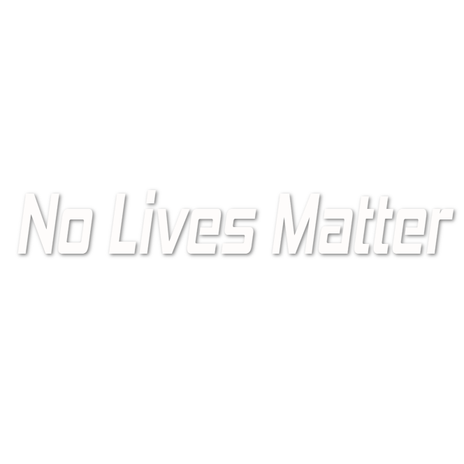 Custom Vinyl: No Lives Matter - custom-order-1784254957162-(qty 2)