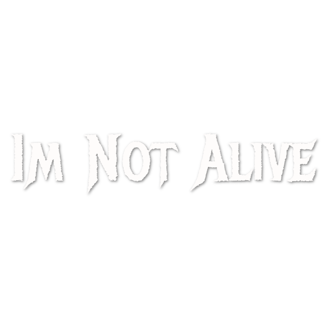 Custom Vinyl: Im Not Alive - custom-order-1784255501943-(qty 1)