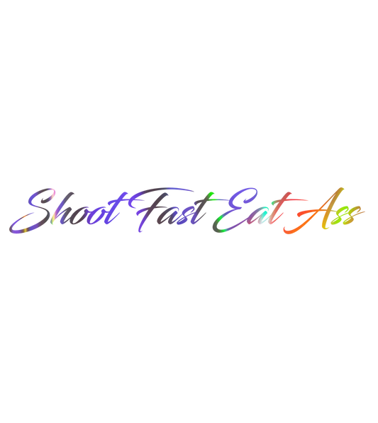 Custom Vinyl: Shoot Fast Eat Ass  - custom-order-1784586627000-(qty 1)