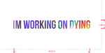 Text „Ich arbeite am Sterben“, Vinyl-Aufkleber mit individuellem Schriftzug/2,00 x 18,49 Zoll/ OilSlick Chrome/