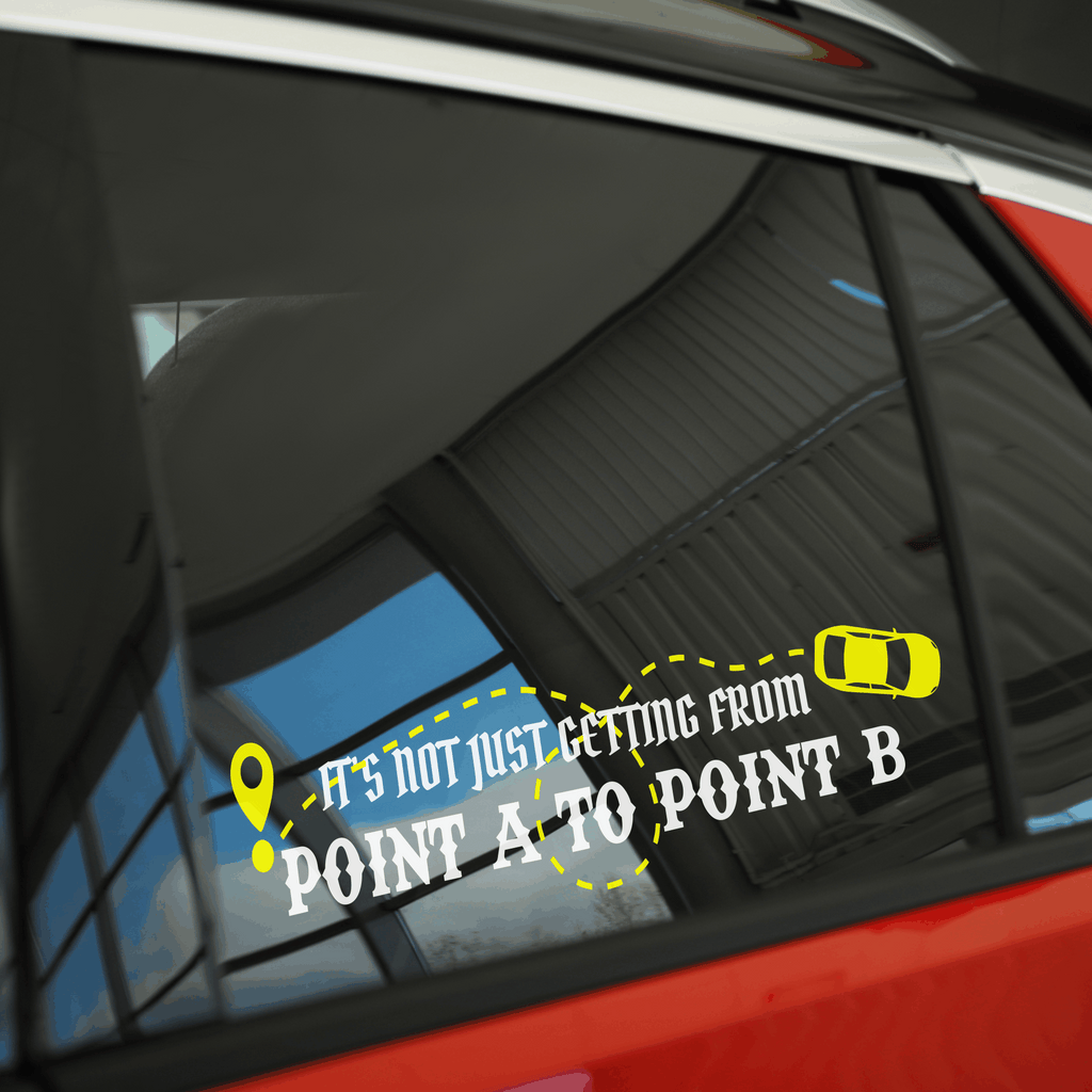 It's Not Just Getting From Point A to Point B Windshield decal sticker