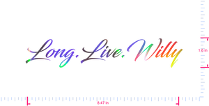 Text Long.Live.Willy Vinyl custom lettering decall/1.6 x 8.47 in/ OilSlick Chrome /