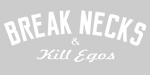 Break Necks and kill egos decal
