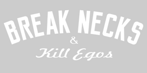 Break Necks and kill egos decal