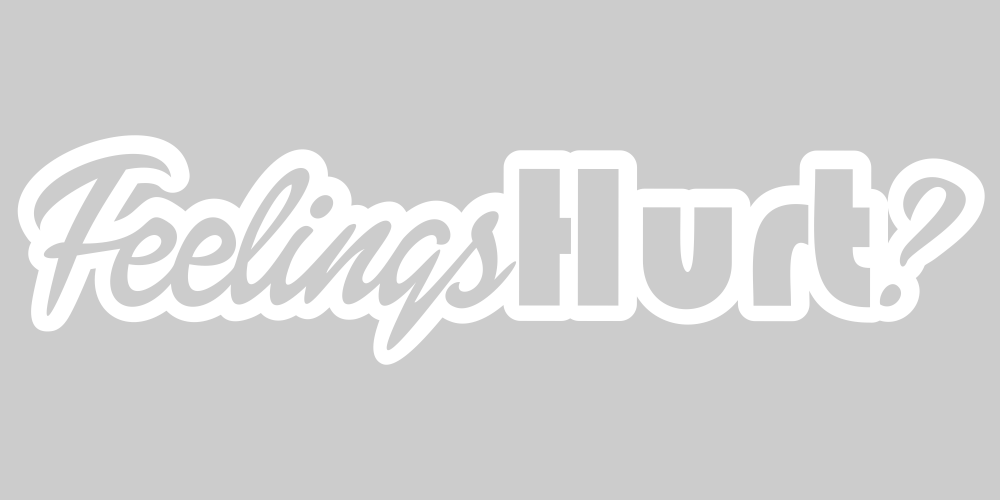 Feelings Hurt? Decal
