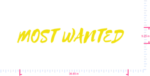 Text MOST WANTED  Vinyl custom lettering decall/5.25 x 36.85 in/ Yellow /