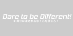 Dare to be Different decal