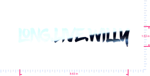 Text Long.Live.Willy Vinyl custom lettering decall/1.53 x 8.63 in/ Mirror Chrome /
