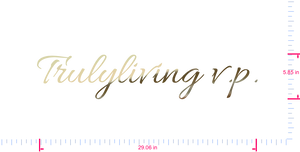 Text Trulyliving v.p. Vinyl custom lettering decall/5.85 x 29.06 in/ Gold Chrome /