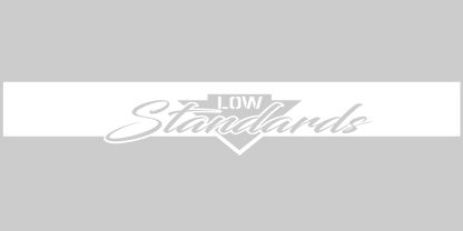 Low Standards diacut Banner